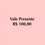 VALE PRESENTE R$ 100,00